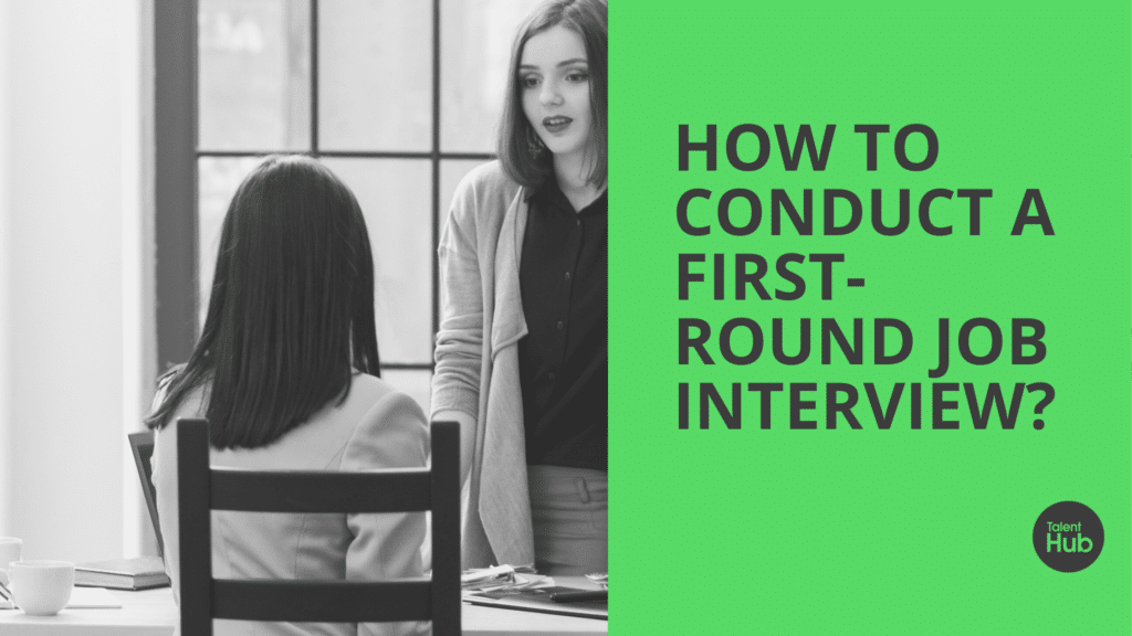 How to conduct a first round job interview