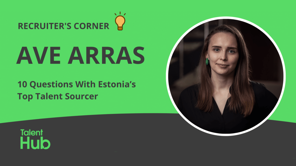 Sourcing 101: 10 Questions With Estonia’s Top Talent Sourcer Ave Arras