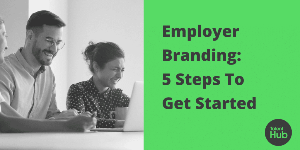 Employer Branding for Startups: 5 Steps To Get Started