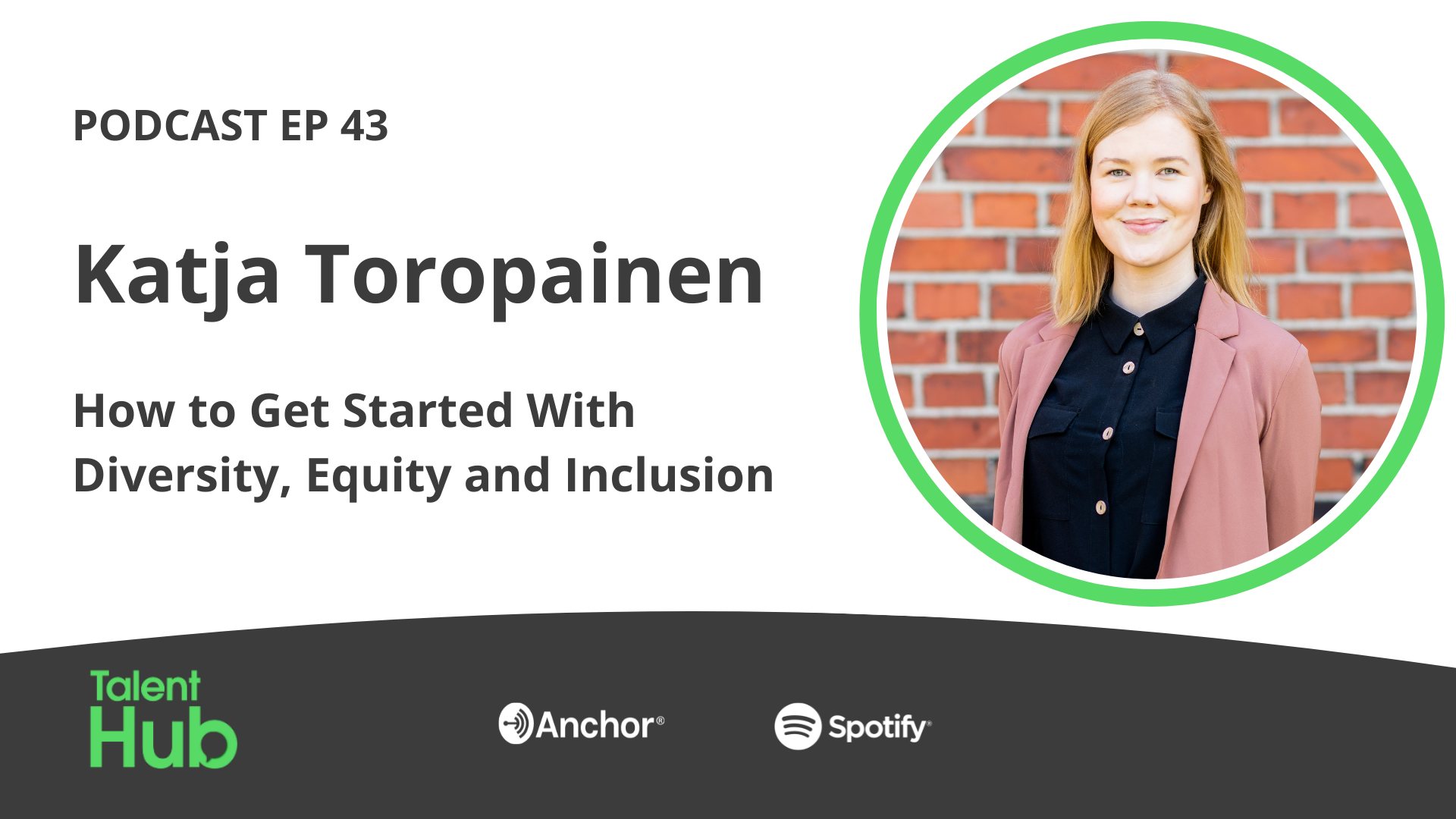 Katja Toropainen: How to Get Started With Diversity, Equity and Inclusion